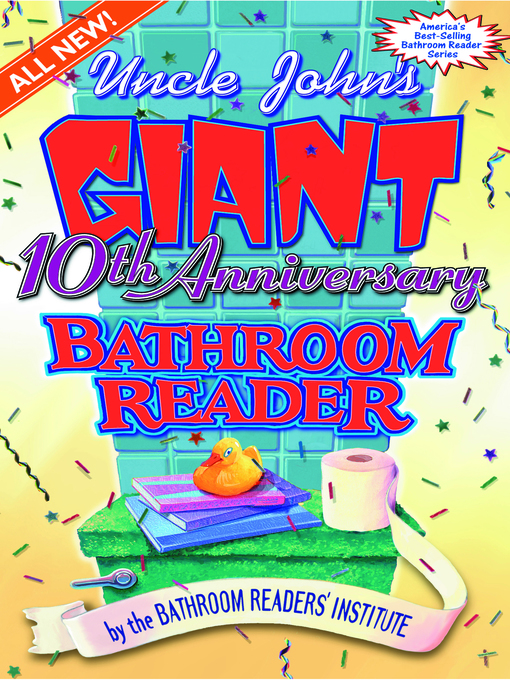 Title details for Uncle John's Giant 10th Anniversary Bathroom Reader by Bathroom Readers' Institute - Available